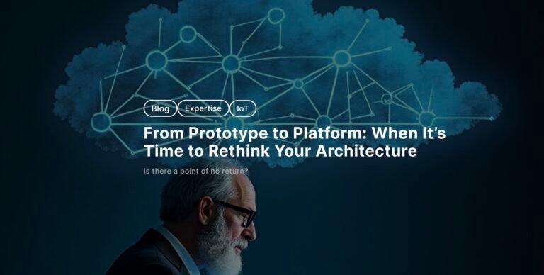 From Prototype to Platform: When It’s Time to Rethink Your Architecture