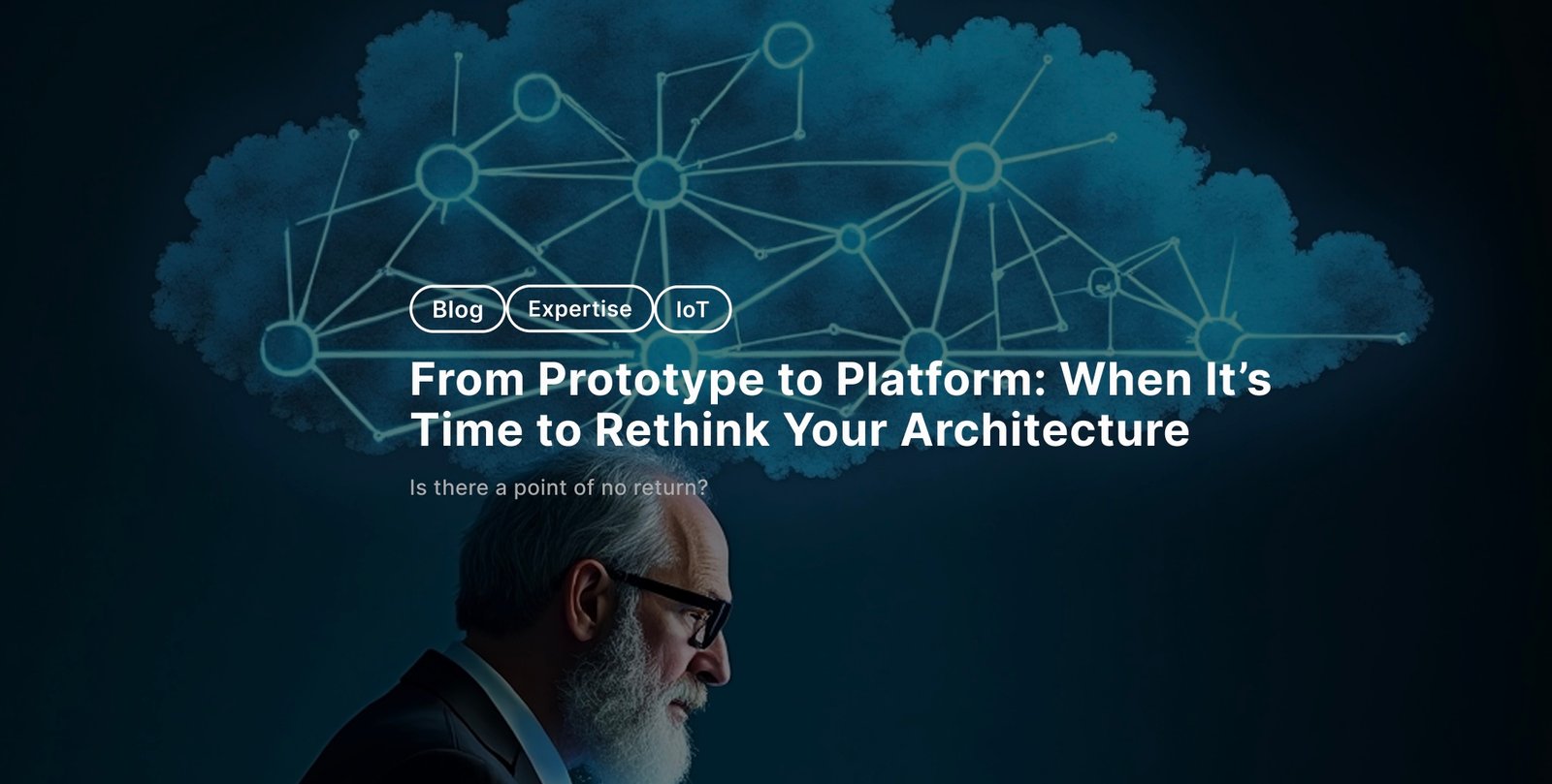 From Prototype to Platform: When It’s Time to Rethink Your Architecture